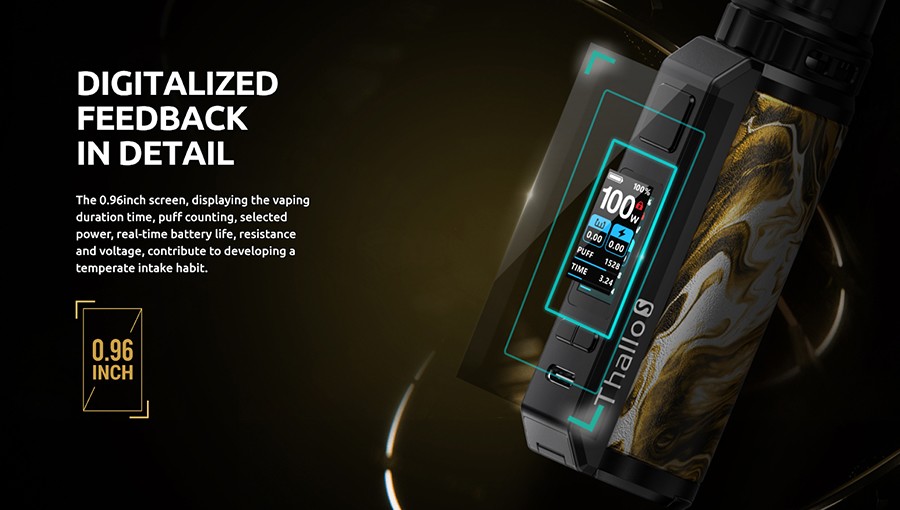 The Thallo S pod mod kit features a 0.96 Inch full colour screen which displays battery life, coil resistance, wattage and a puff counter.